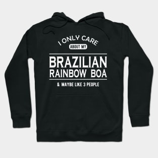 Brazilian rainbow boa - I only care about my brazilian rainbow boa Hoodie